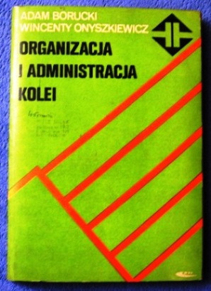 Zdjęcie oferty: ORGANIZACJA I ADMINISTRACJA KOLEI - A. Borucki, 