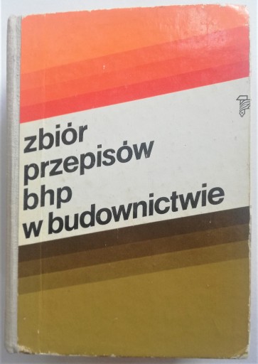 Zdjęcie oferty: Zbiór przepisów BHP w budownictwie” M. Szymański 