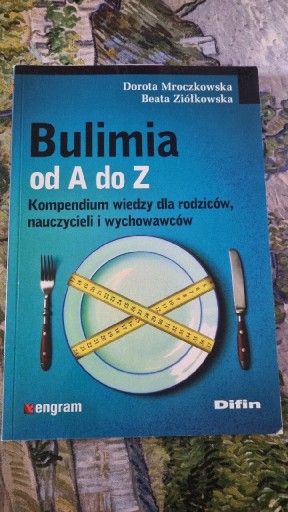 Zdjęcie oferty: Bulimia od A do Z Mroczkowska Ziółkowska