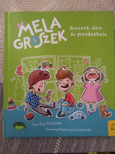 Zdjęcie oferty: Mela i Groszek Groszek idzie do przedszkola Wilga