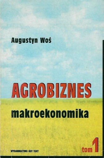 Zdjęcie oferty: Agrobiznes makroekonomika tom1 A. Woś