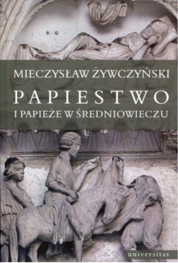 Zdjęcie oferty: Papiestwo i papieże w średniowieczu - Żywczyński M