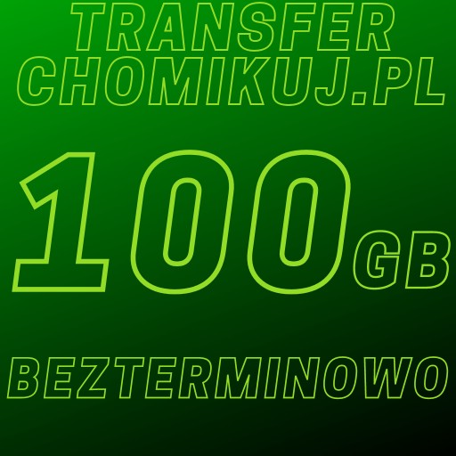 Zdjęcie oferty: 100 GB Transferu na Chomikuj – Bez Limitu Czasu!