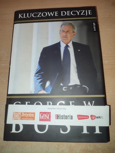 Zdjęcie oferty: George W. Bush Kluczowe Decyzje