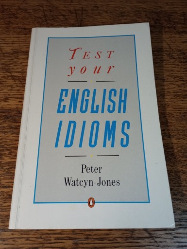 Zdjęcie oferty: Test Your English Idioms. Peter Watcyn Jones