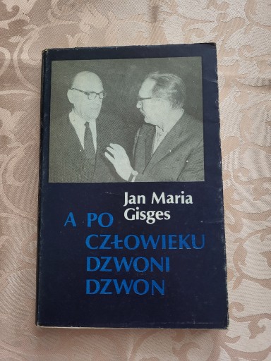 Zdjęcie oferty: A PO CZŁOWIEKU DZWONI DZWON Jan Maria Gisges