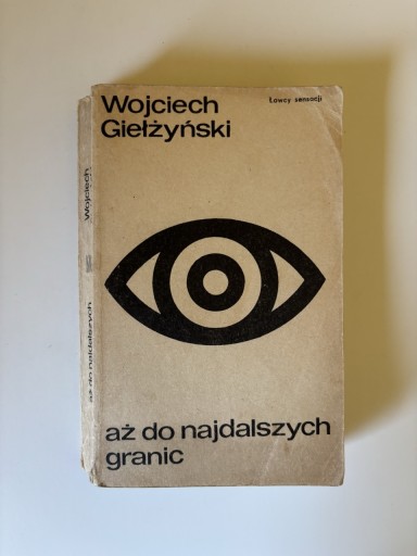 Zdjęcie oferty: Książka Aż do najdalszych granic Wojciech Giełżyński