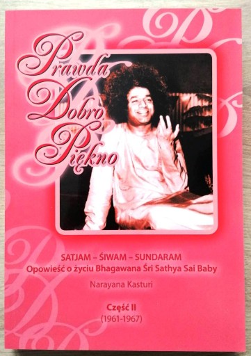 Zdjęcie oferty: Prawda dobro piękno Życie Sathya Sai Baby tom 2