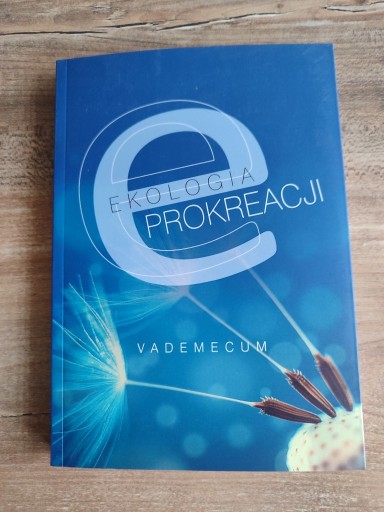 Zdjęcie oferty: Ekologia prokreacji – pro-life Vademecum 