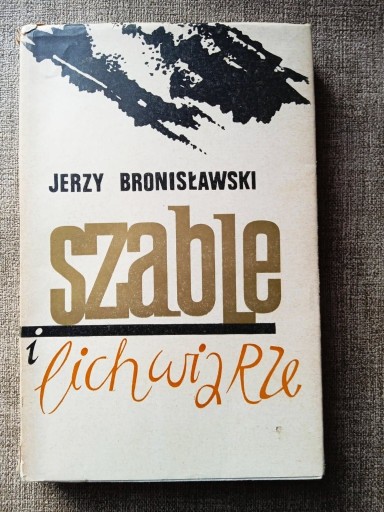 Zdjęcie oferty: Jerzy Bronisławski Szable i Lichwiarze