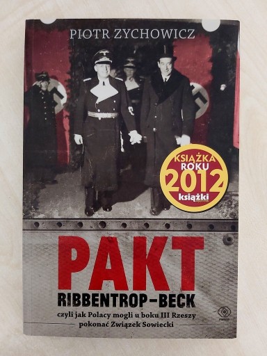 Zdjęcie oferty: Pakt Ribbentrop-Beck, Piotr Zychowicz, st. idealny