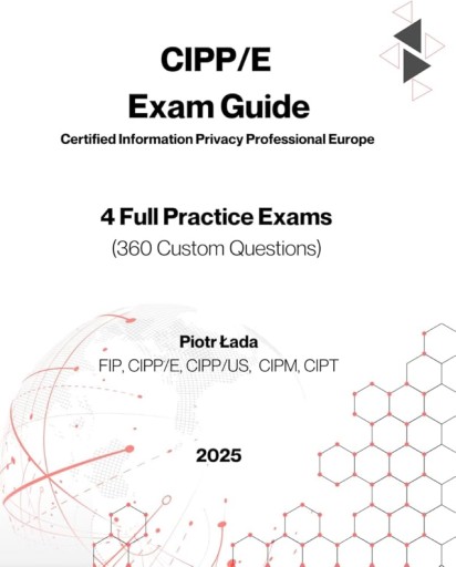 Zdjęcie oferty: CIPP/E EXAM GUIDE: 4 Full Practice Exams (360 Custom Questions)-Piotr Łada