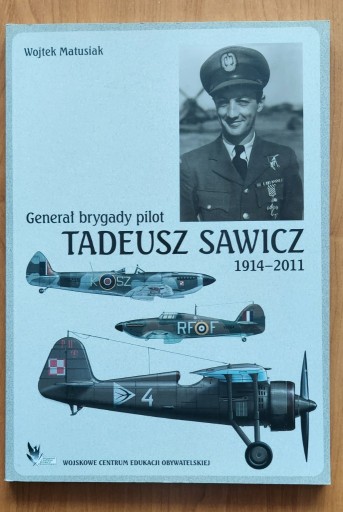 Zdjęcie oferty: Generał brygady pilot Tadeusz Sawicz