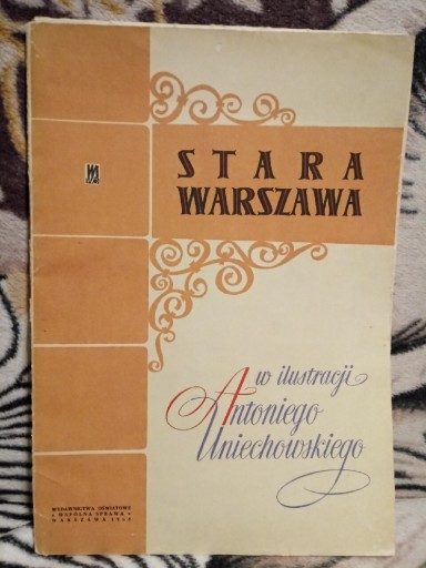 Zdjęcie oferty: Stara Warszawa w ilustracji A. Uniechowskiego