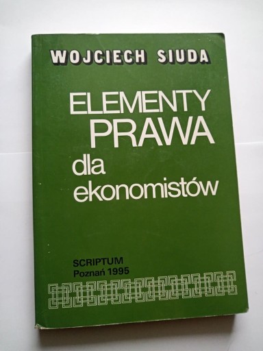 Zdjęcie oferty: Elementy Prawa dla ekonomistów Wojciech Siuda