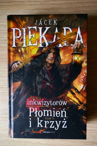 Zdjęcie oferty: Jacek Piekara - Płomień i krzyż. Tom 2 [TWARDA]