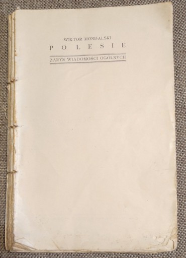 Zdjęcie oferty: W. Mondalski - Polesie 1927r., książka uszkodzona z brakiem stron