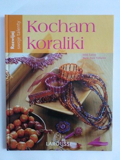 Zdjęcie oferty: Kocham koraliki. Irene Lassus, M.-A. Voituriez