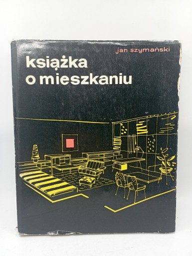 Zdjęcie oferty: Książka o mieszkaniu - Jan Szymański (1962)