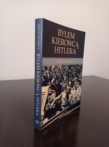 Zdjęcie oferty:  Byłem kierowcą Hitlera - Erich Kempka