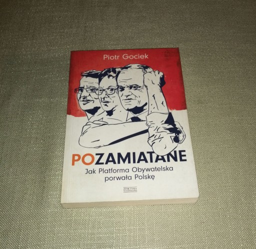 Zdjęcie oferty: Gociek Pozamiatane Jak Platforma Obywatelska porwa