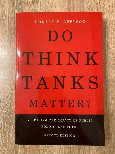 Zdjęcie oferty: Do Think Tanks Matter? – Donald E. Abelson