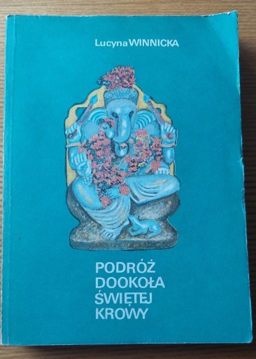 Zdjęcie oferty: Lucyna Winnicka - Podróż dookoła świętej krowy