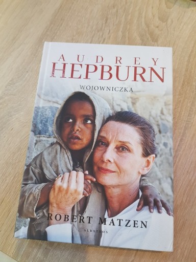 Zdjęcie oferty: Robert Matzen - Audrey Hepburn. Wojowniczka