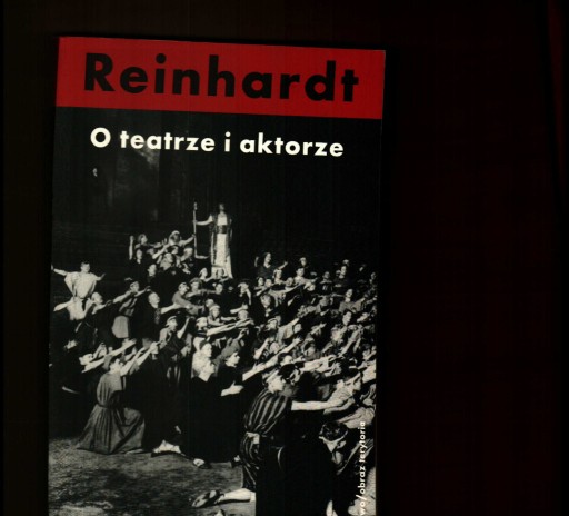 Zdjęcie oferty: Max Reinhardt, O teatrze i aktorze