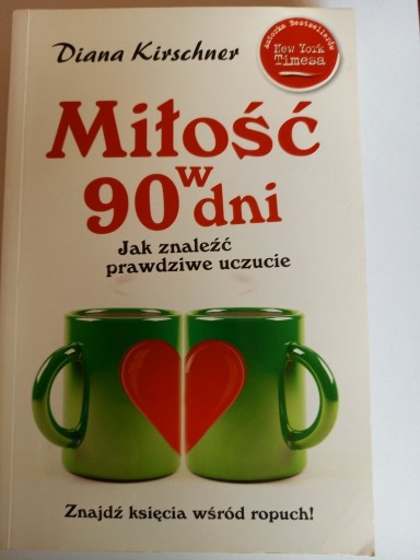 Zdjęcie oferty: Miłość w 90 dni Jak znaleźć prawdziwe uczucie