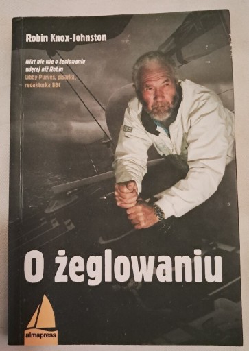 Zdjęcie oferty: O żeglowaniu,  Robin Knox - Johnson 