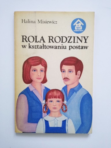 Zdjęcie oferty: ROLA RODZINY W KSZTAŁTOWANIU POSTAW Misiewicz 1986