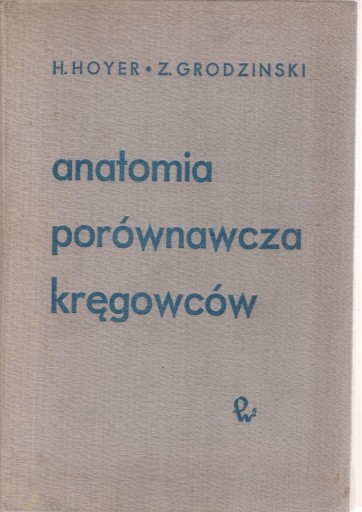 Zdjęcie oferty: Anatomia porównawcza kręgowców H.Hoyer ZGrodziński