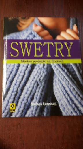 Zdjęcie oferty: Swetry. Modne projekty na drutach. Melissa Leapman