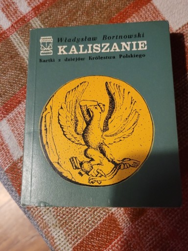 Zdjęcie oferty: Kaliszanie Kartki z dziejów Królewstwa Polskie 