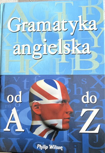 Zdjęcie oferty: Gramatyka angielska od A do Z Philip Wilson 