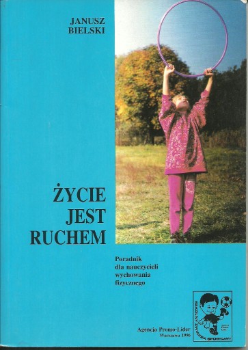 Zdjęcie oferty: poradnik dla nauczycieli wf- Zycie jest ruchem