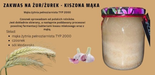 Zdjęcie oferty: Zakwas na Żur/Żurek - Kiszona mąka 