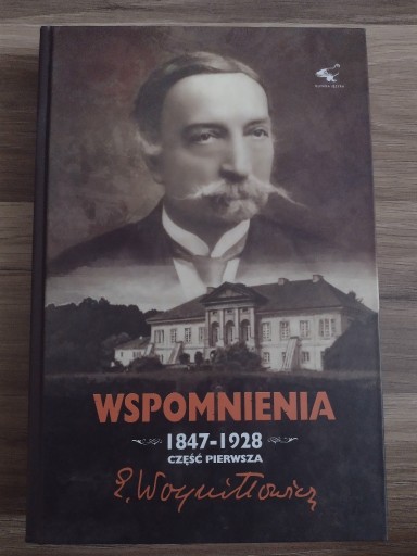 Zdjęcie oferty: Wspomnienia 1847-1928 Część 1 Edward Woyniłłowicz
