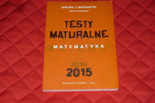 Zdjęcie oferty: Matura z Matematyki. Testy Maturalne. Poz Rozszerz