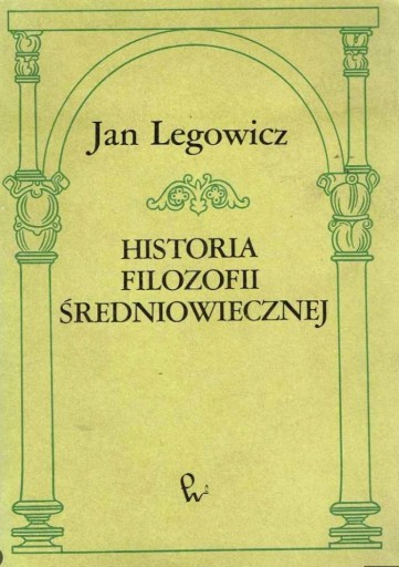 Zdjęcie oferty: Historia filozofii średniowiecznej, Jan Legowicz