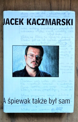 Zdjęcie oferty: Jacek Kaczmarski, A śpiewak także był sam 