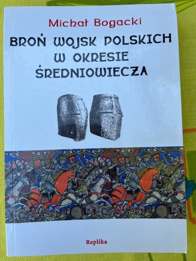 Zdjęcie oferty: BROŃ WOJSK POLSKICH W OKRESIE ŚREDNIOWIECZA