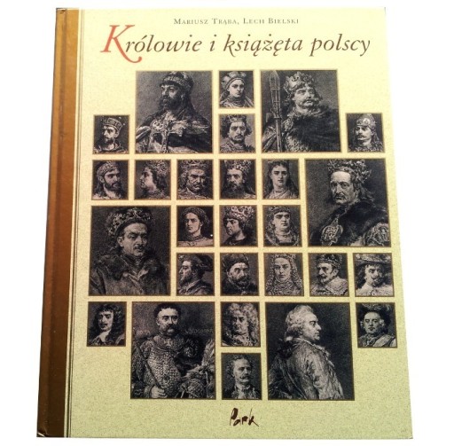 Zdjęcie oferty: KRÓLOWIE I KSIĄŻĘTA POLSCY Trąba, Bielski (j.NOWY)