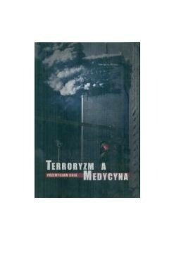 Zdjęcie oferty: TERRORYZM A MEDYCYNA  Przemysław Guła