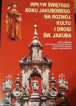 Zdjęcie oferty: Wpływ świętego roku jakubowego na rozwój kultu i d