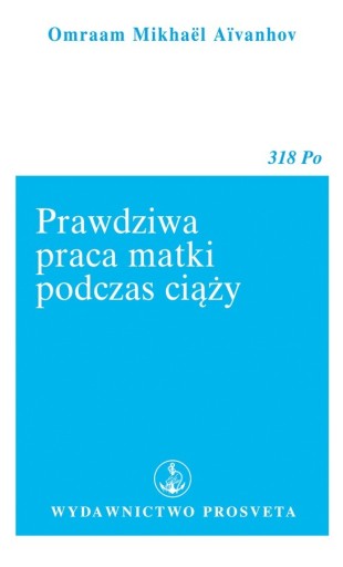 Zdjęcie oferty: Prawdziwa praca matki podczas ciąży Aivanhov