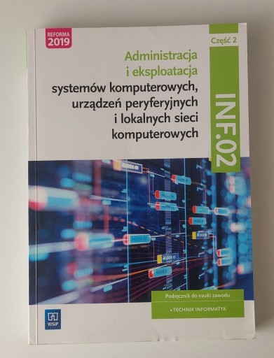 Zdjęcie oferty: Administracja i eksploatacja systemów komputerowych,urządzeń peryf. Cz.2