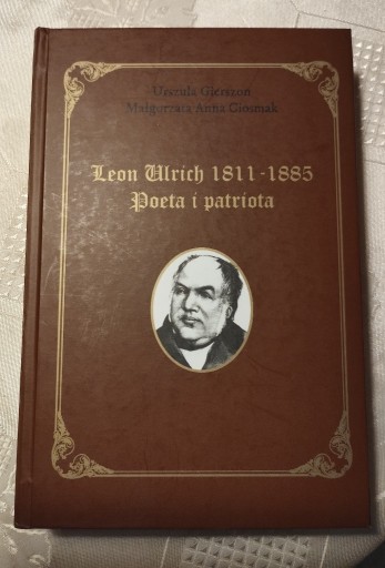 Zdjęcie oferty: Leon Ulrich 1811-1885 Poeta i patriota Gierszon