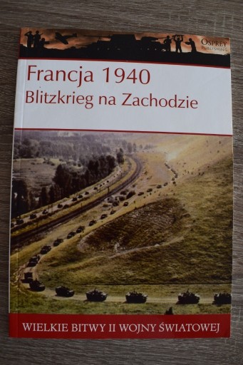 Zdjęcie oferty: Francja - 1940 ,Biltzkrieg na Zachodzie .